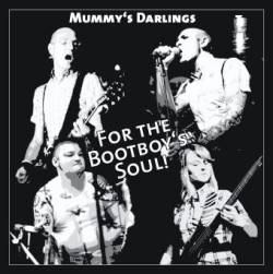 Mummys Darlings : For the Bootboys Soul!
